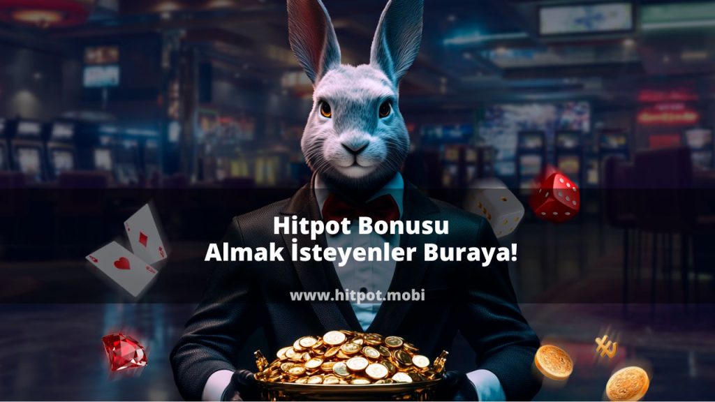 Hitpot Bonusu Almak İsteyenler Buraya!